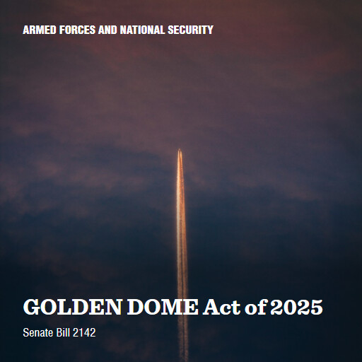S.2142 119 GOLDEN DOME Act of 2025