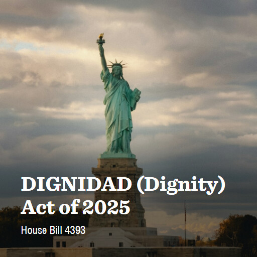 H.R.4393 119 DIGNIDAD Dignity Act of 2025