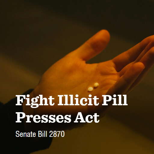 S.2870 119 Fight Illicit Pill Presses Act