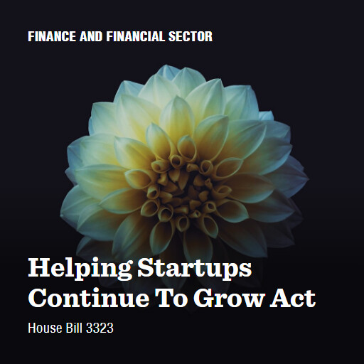 H.R.3323 119 Helping Startups Continue To Grow Act