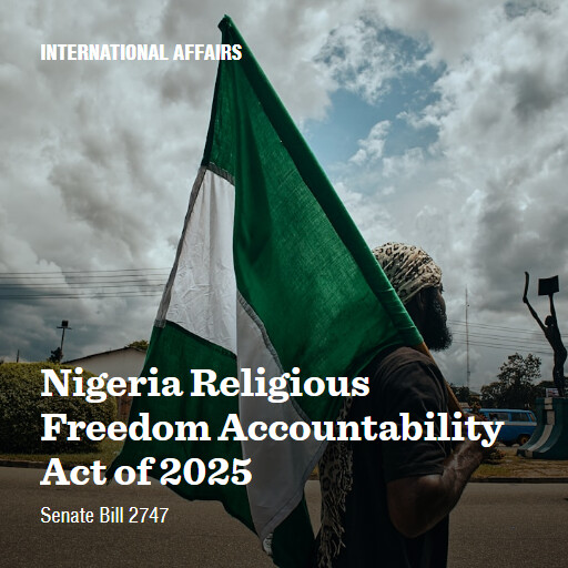 S.2747 119 Nigeria Religious Freedom Accountability Act of 2025