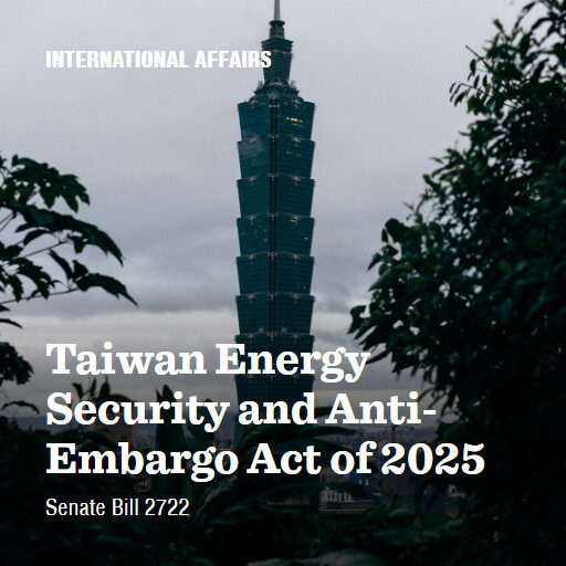 S.2722 119 Taiwan Energy Security and AntiEmbargo Act of 2025
