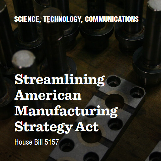 H.R.5157 119 Streamlining American Manufacturing Strategy Act