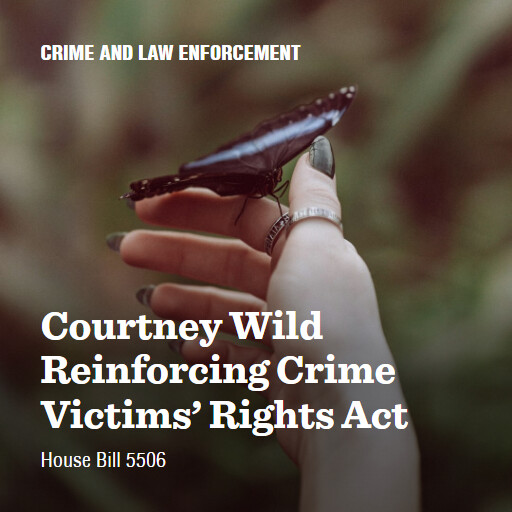 H.R.5506 119 Courtney Wild Reinforcing Crime Victims Rights Act
