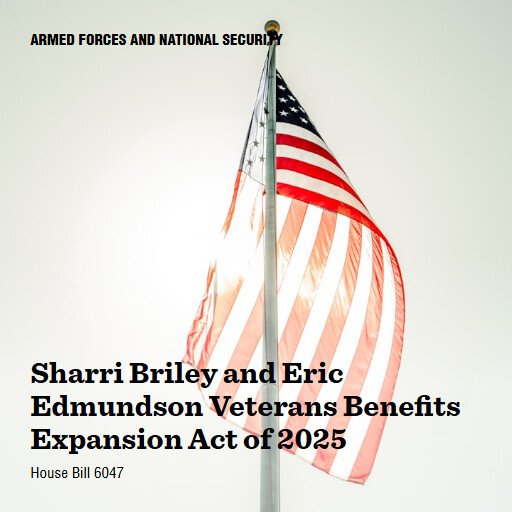 H.R.6047 119 Sharri Briley and Eric Edmundson Veterans Benefits Expansion Act of 2025