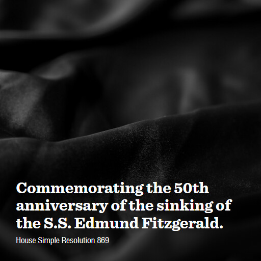 H.Res.869 119 Commemorating the 50th anniversary of the sinking of the SS Edmund Fitzgerald