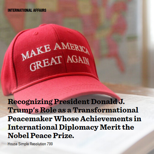 H.Res.799 119 Recognizing President Donald J Trumps Role as a Transformational Peacemaker Whose Achievem