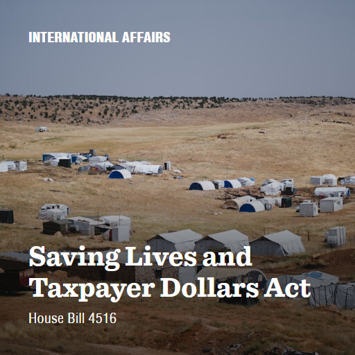 H.R.4516 119 Saving Lives and Taxpayer Dollars Act