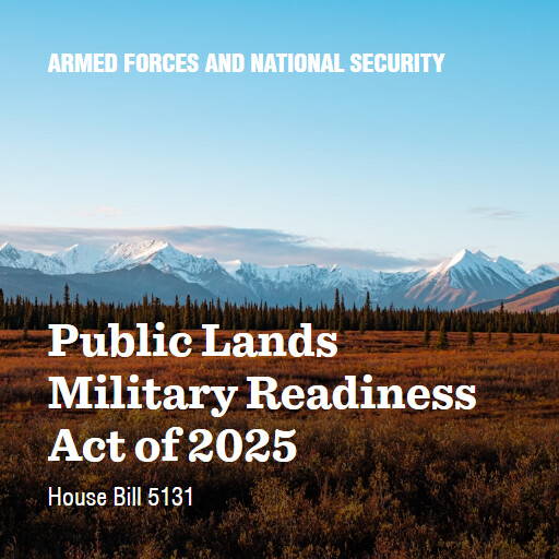 H.R.5131 119 Public Lands Military Readiness Act of 2025