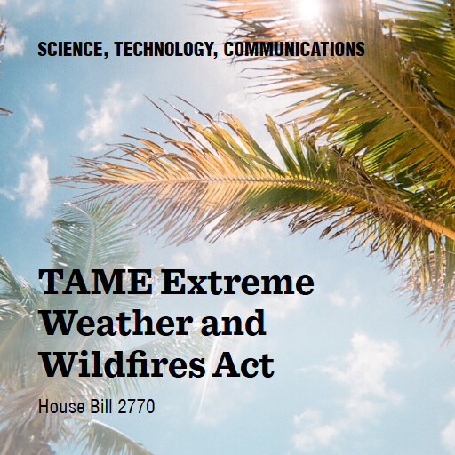 H.R.2770 119 TAME Extreme Weather and Wildfires Act