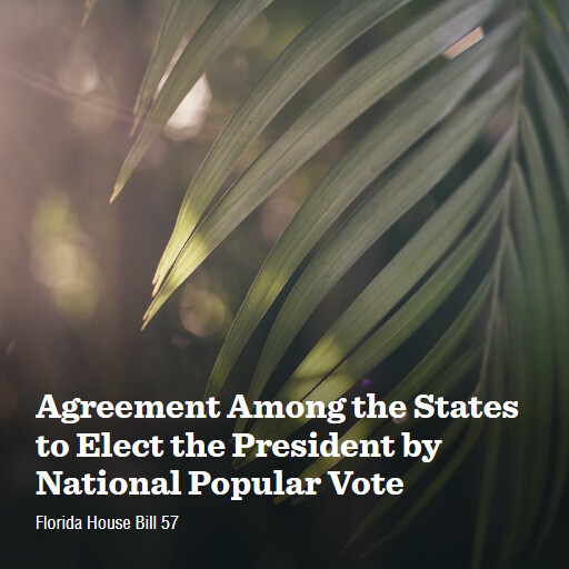 FL HB57 2026 Agreement Among the States to Elect the President by National Popular Vote 2