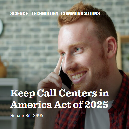 S.2495 119 Keep Call Centers in America Act of 2025