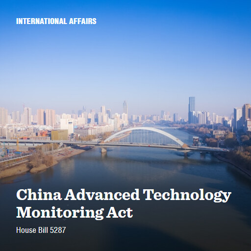 H.R.5287 119 China Advanced Technology Monitoring Act