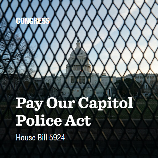 H.R.5924 119 Pay Our Capitol Police Act