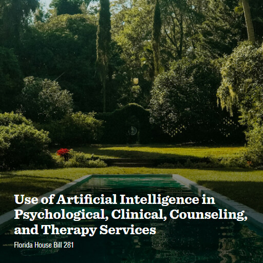 FL HB281 2026 Use of Artificial Intelligence in Psychological Clinical Counseling and Therapy Services 2