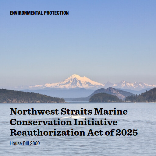H.R.2860 119 Northwest Straits Marine Conservation Initiative Reauthorization Act of 2025