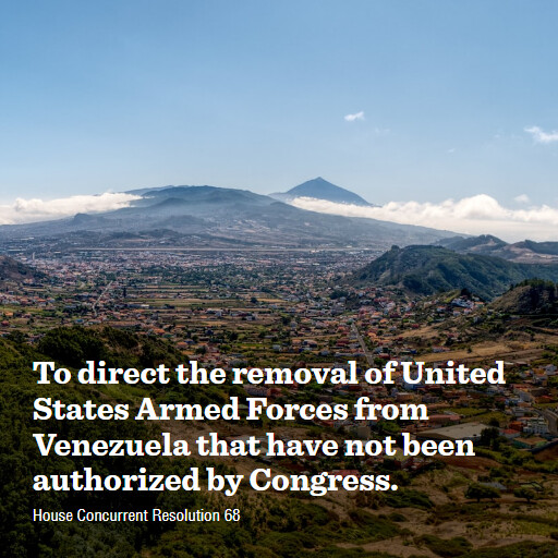 H.Con.Res.68 119 To direct the removal of United States Armed Forces from Venezuela that have not been auth