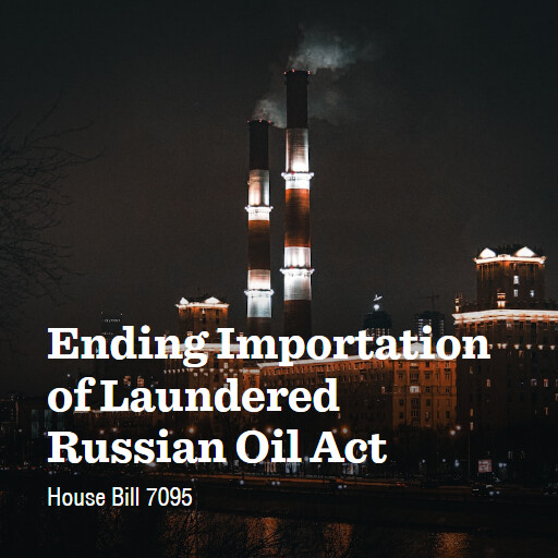 H.R.7095 119 Ending Importation of Laundered Russian Oil Act