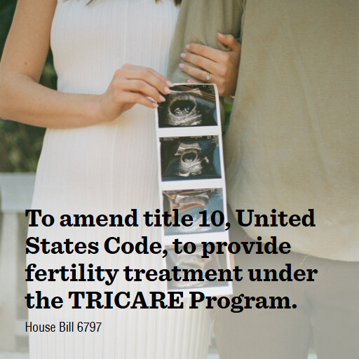 H.R.6797 119 To amend title 10 United States Code to provide fertility treatment under the TRICARE Prog