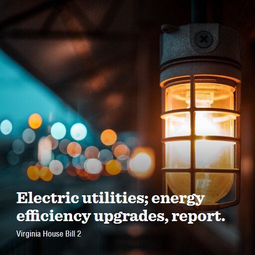 VA HB2 2026 Electric utilities energy efficiency upgrades report