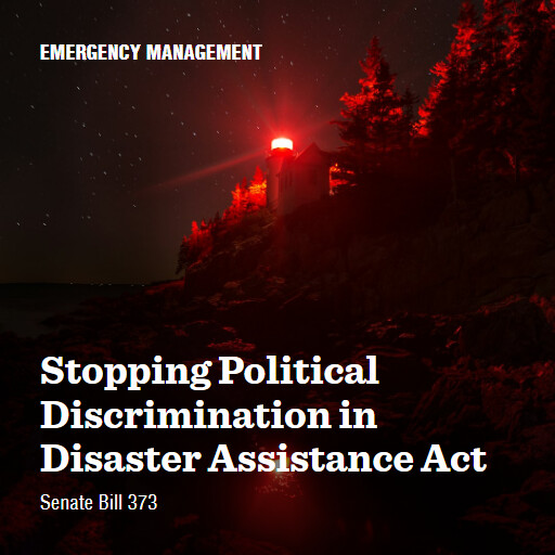 S.373 119 Stopping Political Discrimination in Disaster Assistance Act