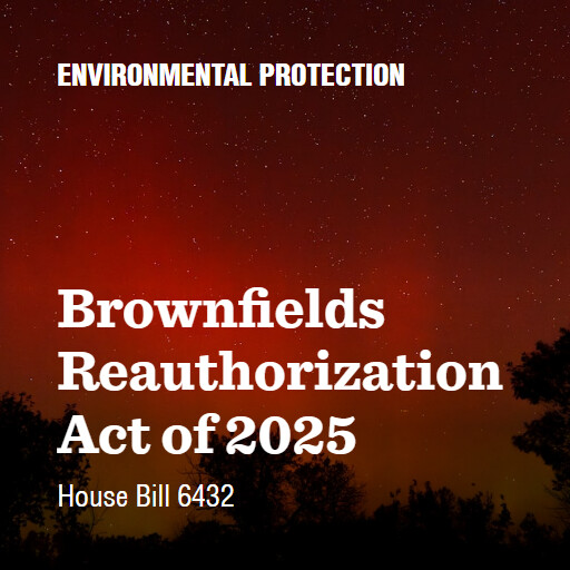 H.R.6432 119 Brownfields Reauthorization Act of 2025