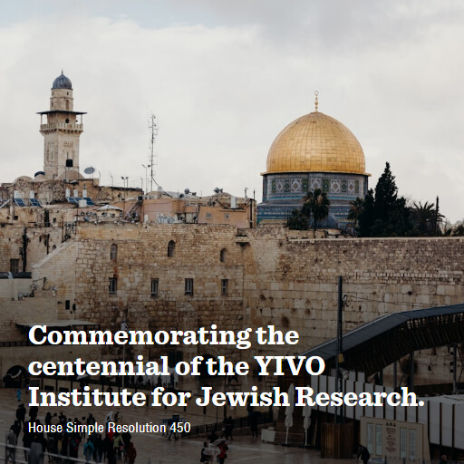 H.Res.450 119 Commemorating the centennial of the YIVO Institute for Jewish Research