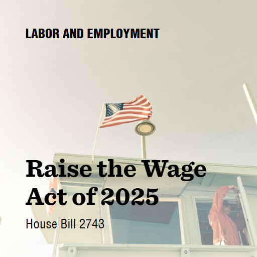 H.R.2743 119 Raise the Wage Act of 2025 2