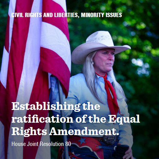 H.J.Res.80 119 Establishing the ratification of the Equal Rights Amendment 2