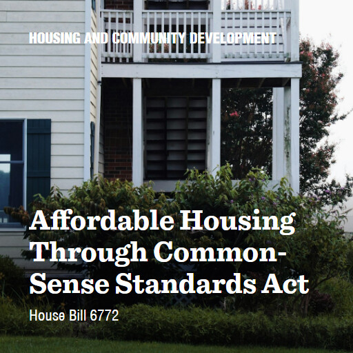 H.R.6772 119 Affordable Housing Through CommonSense Standards Act