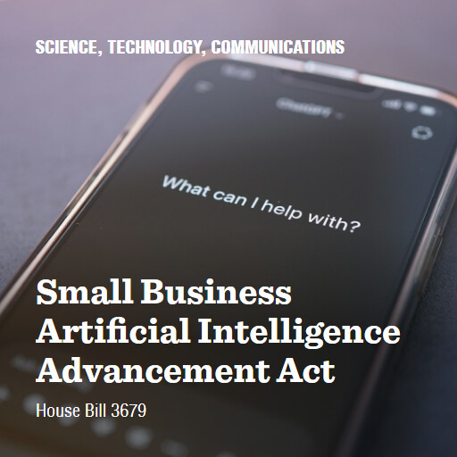 H.R.3679 119 Small Business Artificial Intelligence Advancement Act