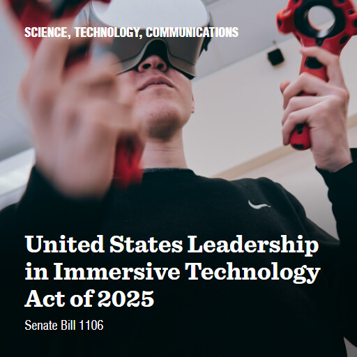 S.1106 119 United States Leadership in Immersive Technology Act of 2025