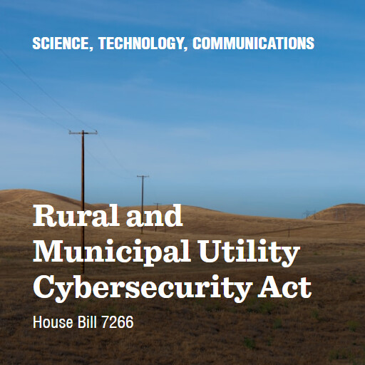 H.R.7266 119 Rural and Municipal Utility Cybersecurity Act