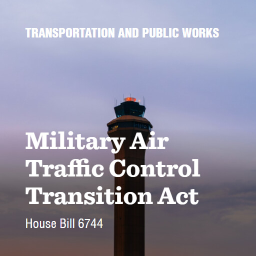 H.R.6744 119 Military Air Traffic Control Transition Act