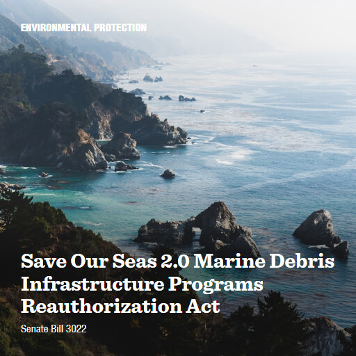 S.3022 119 Save Our Seas 20 Marine Debris Infrastructure Programs Reauthorization Act 2