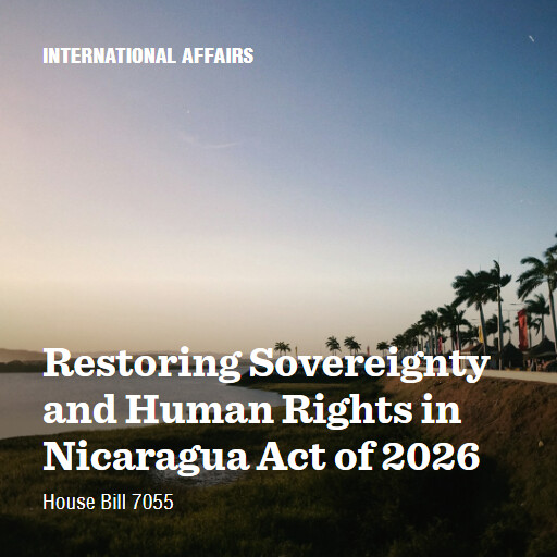 H.R.7055 119 Restoring Sovereignty and Human Rights in Nicaragua Act of 2026