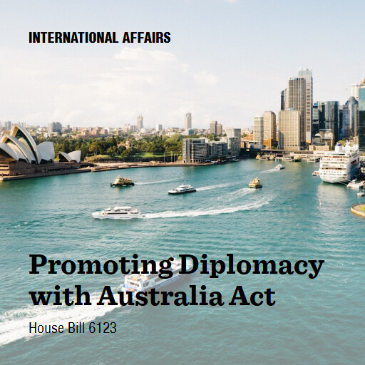 H.R.6123 119 Promoting Diplomacy with Australia Act