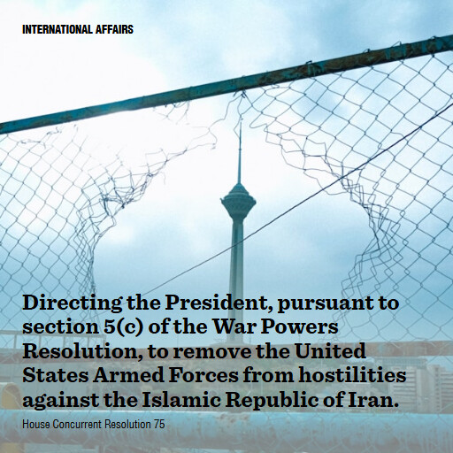 H.Con.Res.75 119 Directing the President pursuant to section 5c of the War Powers Resolution to remove the 