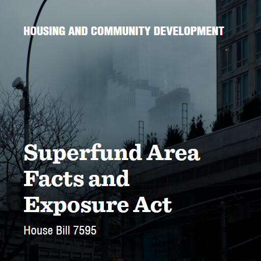 H.R.7595 119 Superfund Area Facts and Exposure Act