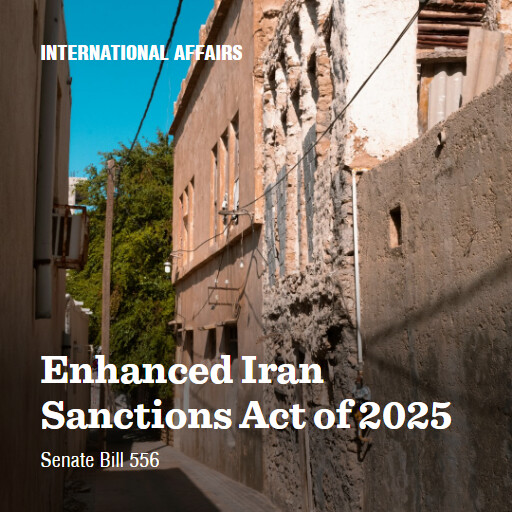 S.556 119 Enhanced Iran Sanctions Act of 2025
