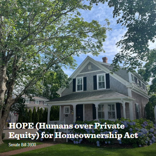 S.3930 119 HOPE Humans over Private Equity for Homeownership Act