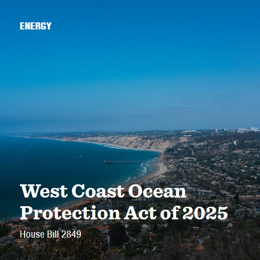 H.R.2849 119 West Coast Ocean Protection Act of 2025