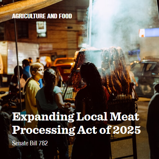S.782 119 Expanding Local Meat Processing Act of 2025