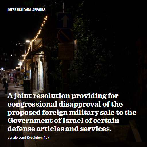 S.J.Res.137 119 A joint resolution providing for congressional disapproval of the proposed foreign militar