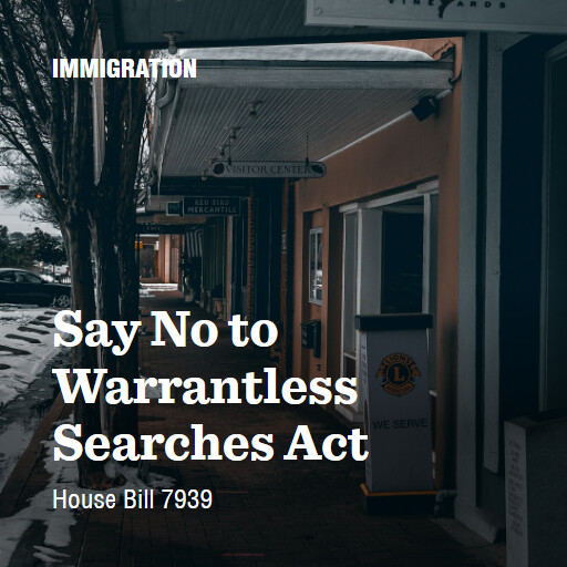 H.R.7939 119 Say No to Warrantless Searches Act
