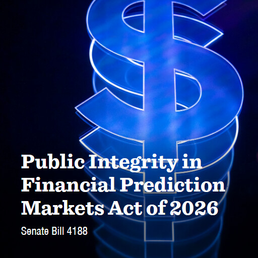 S.4188 119 Public Integrity in Financial Prediction Markets Act of 2026