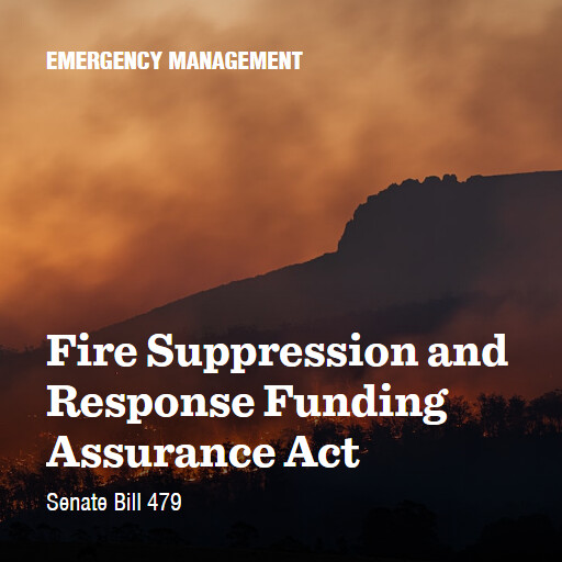 S.479 118 Fire Suppression and Response Funding Assurance Act