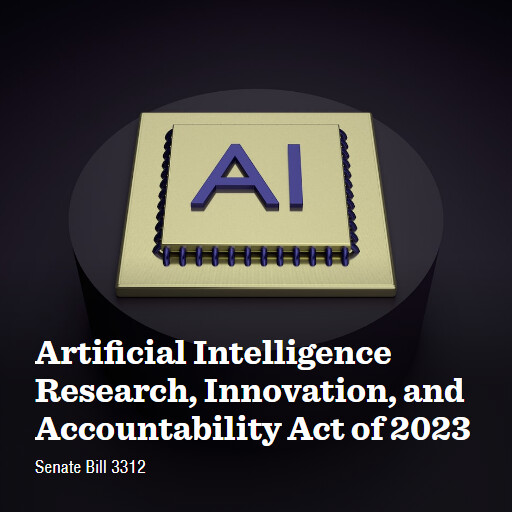 S.3312 118 Artificial Intelligence Research Innovation and Accountability Act of 2023