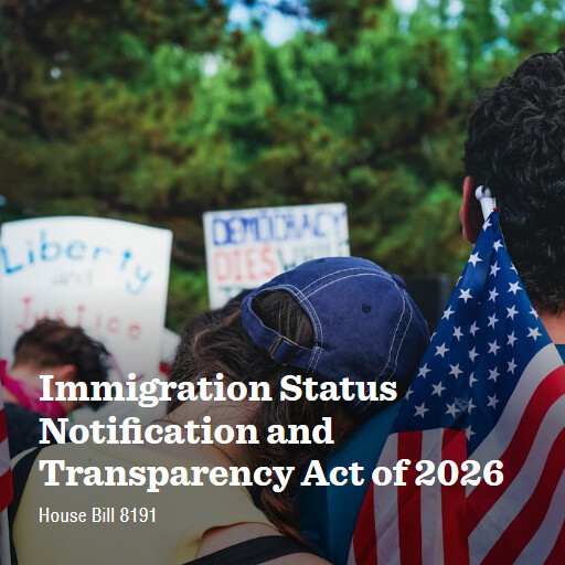 H.R.8191 119 Immigration Status Notification and Transparency Act of 2026
