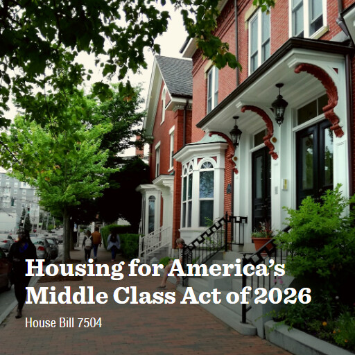 H.R.7504 119 Housing for Americas Middle Class Act of 2026